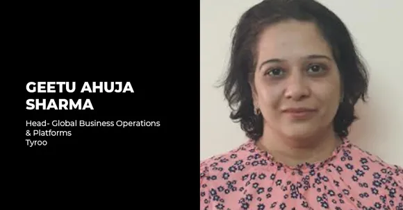 Geetu Ahuja Sharma joins Tyroo as Head, Global Business Operations & Platforms