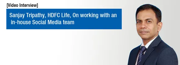 [Video Interview] Sanjay Tripathy, HDFC Life, On Having An In-House Social Media Team