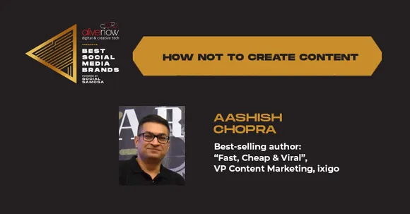 Aashish Chopra on how NOT to create content