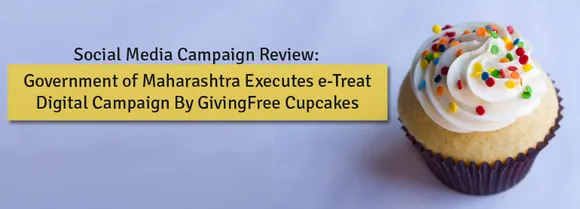 Social Media Campaign Review: Government of Maharashtra Executes e-Treat Digital Campaign By Giving Away Free Cupcakes!