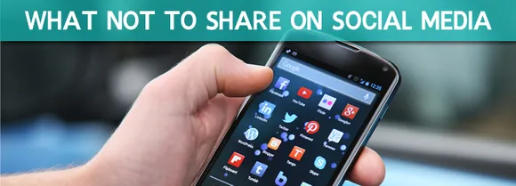 9 Things You Should Not be Sharing on Social Media