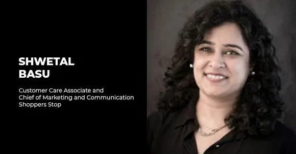 Shoppers Stop appoints Shwetal Basu as its Customer Care Associate & Chief of Marketing and Communication