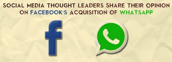 11 Social Media Thought Leaders Share Their Opinion on Facebook's Acquisition of Whatsapp