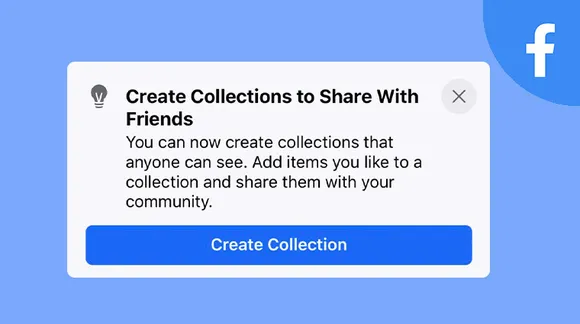 Facebook to expand shareability scope of Collections