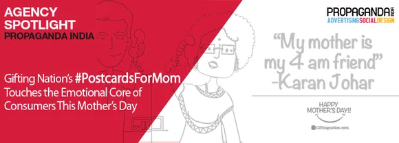 Agency Spotlight - Propoganda India: Gifting Nation Leverages Emotions via #PostcardsForMom on Mother’s Day