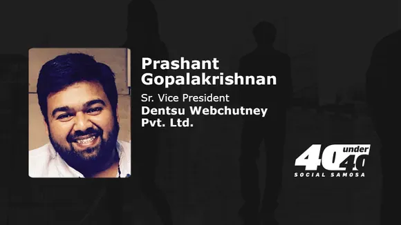 #SS40Under40: Consistency is not built over a few months: Prashant Gopalakrishnan, Dentsu Webchutney