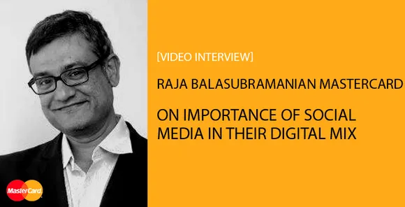 [Video Interview] Raja Balasubramanian, MasterCard, On Importance Of Social Media In Their Digital Mix