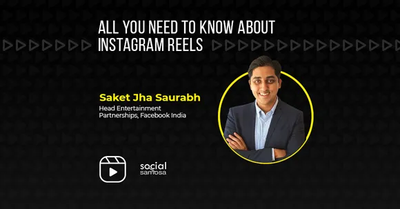 #SamosaTalks: Facebook's Saket Jha on all you need to know about Instagram Reels
