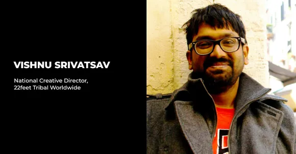 22feet Tribal Worldwide appoints Vishnu Srivatsav as National Creative Director