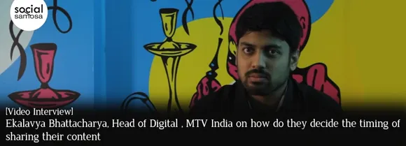 [Video Interview] Ekalavya Bhattacharya, MTV India, on the Timing of Sharing Content on Social Media