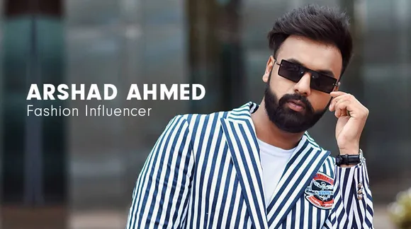 Act naturally, be real: Arshad Ahmed, Fashion Influencer