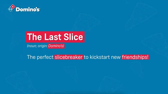 Domino's makes #TheLastSlice the hero of the Friendship Day campaign