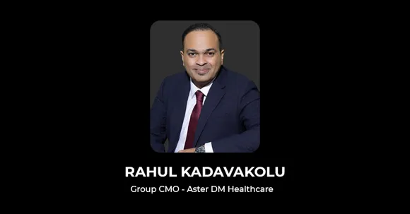 Aster DM Healthcare appoints Rahul Kadavakolu as Group CMO