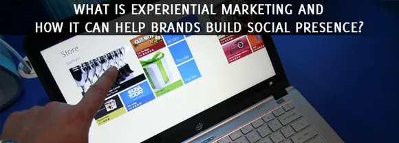 What is Experiential Marketing and How it can Help Brands Build Social Presence?
