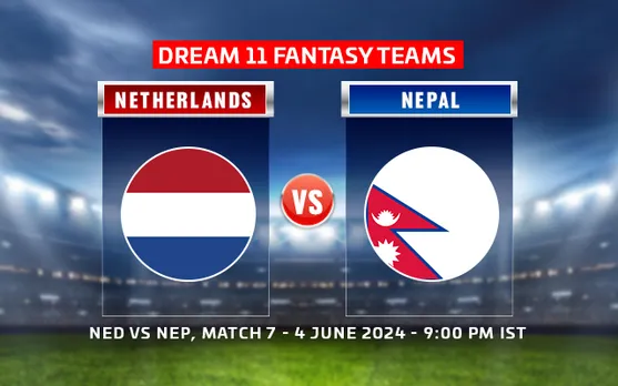 T20 World Cup 2024: Netherlands vs Nepal Dream11 Prediction, Match 7: NED vs NEP Playing XI, fantasy team today's & more updates