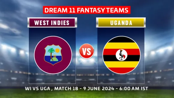 T20 World Cup 2024: WI vs UGA Dream11 Prediction, Match 18: West Indies vs Uganda Playing XI, fantasy team today's and more updates
