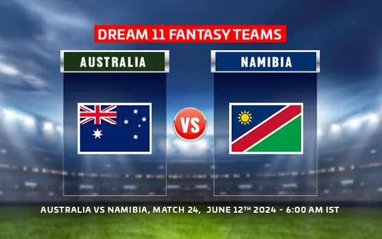 T20 World Cup 2024: AUS vs NAM Dream11 Prediction, Match 24: Australia vs Namibia Playing 11, fantasy team today's & more updates