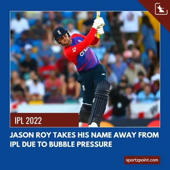 IPL 2022: Jason Roy takes his name away from IPL due to bubble pressure