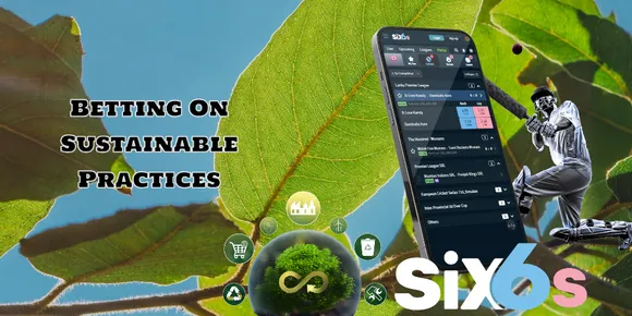 The Main Principles Of Sustainable Practices, How They Relate To Sports Betting With Six6s