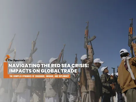 Crisis in the Red Sea: Impact on Global Trade and India's Exports