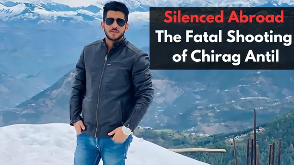 Silenced Abroad: The Fatal Shooting of Indian Student Chirag Antil