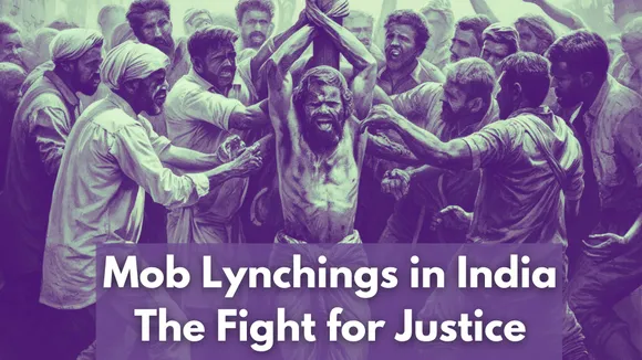 The Reality of Mob Lynching and Legal Battles in India