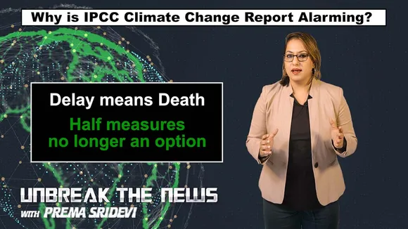Why is IPCC Climate Change Report Alarming? | Unbreak the News with Prema Sridevi - Ep 36