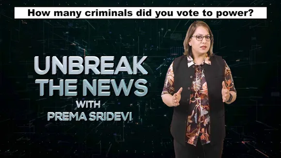 How many criminals did you vote to power? Criminalisation of politics | Unbreak the News with Prema Sridevi - Ep 40