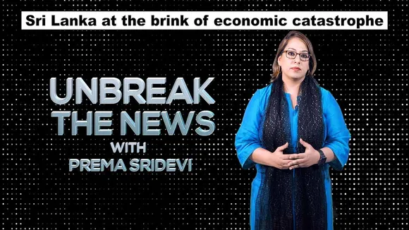 Sri Lanka at the brink of economic catastrophe | Unbreak the News with Prema Sridevi - Ep 42