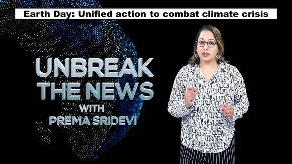 Earth Day: Unified action to combat climate crisis | Unbreak the News with Prema Sridevi - Ep 50