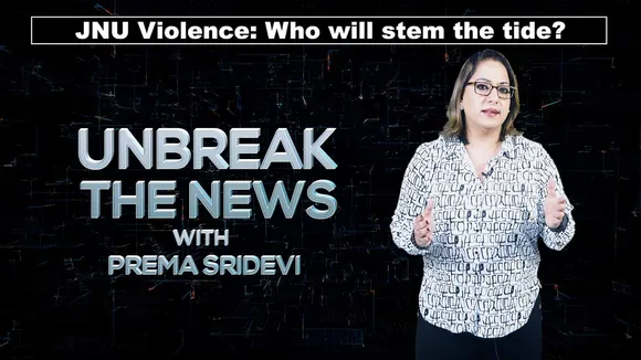 JNU Violence: Who will stem the tide? | Unbreak the News with Prema Sridevi - Ep 47