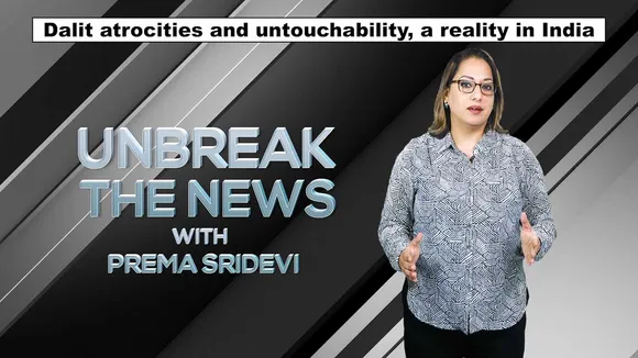 Dalit atrocities: A reality in India | Unbreak the News with Prema Sridevi - Ep 48
