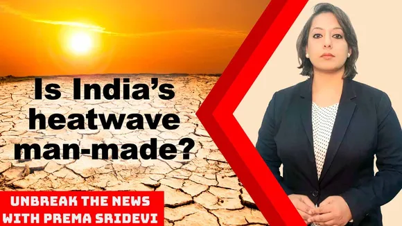 Is India’s heatwave man-made?  | Unbreak the News with Prema Sridevi - Ep 57