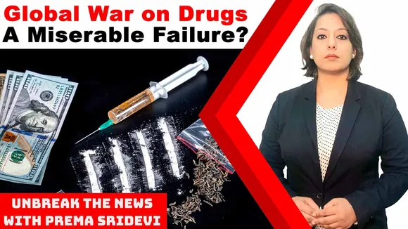 Global War on Drugs: A Miserable Failure? | Unbreak the News with Prema Sridevi – Ep 67