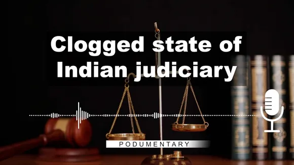 Clogged state of Indian judiciary | Podumentary