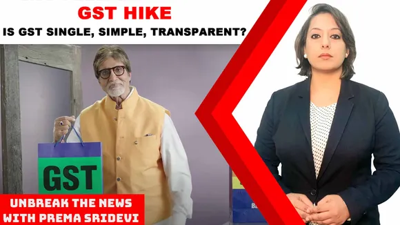 GST hike: Is GST single, simple, transparent? | Unbreak the News with Prema Sridevi | Ep 73