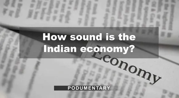 How sound is the Indian economy? The Probe Podumentary