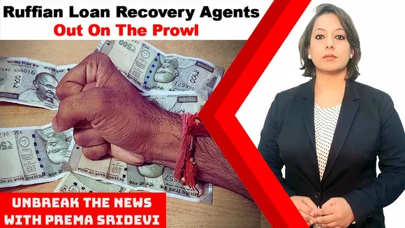 Ruffian Loan Recovery Agents Out On The Prowl | UnBreak the News with Prema Sridevi | Ep:91