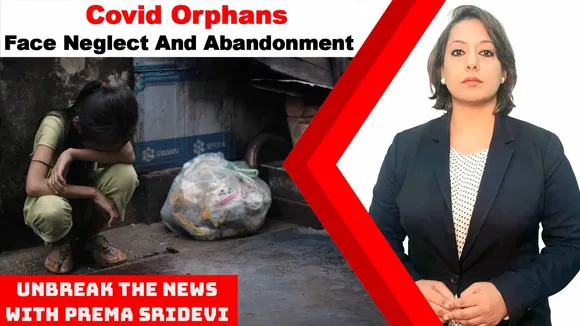 Covid Orphans Face Neglect And Abandonment | UnBreak the News with Prema Sridevi | Ep: 105