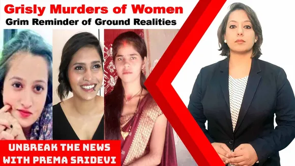 Grisly Murders of Women: Grim Reminder of Ground Realities | UnBreak the News with Prema Sridevi | Ep:103