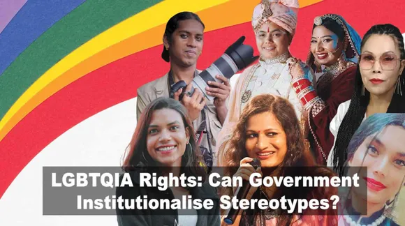 LGBTQIA Rights: Can Government Institutionalise Stereotypes?
