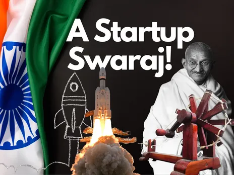 What is Startup Swaraj? Gandhi’s Relevance for Entrepreneurship