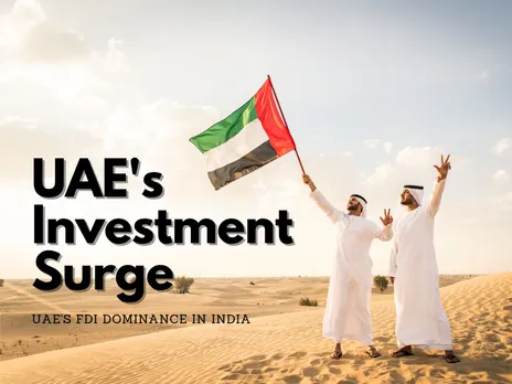 From Seventh to Fourth: UAE's Investment Surge in India Explained