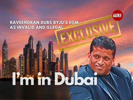 EXCLUSIVE: From Dubai, Raveendran dubs Byju’s EGM as Invalid & Illegal