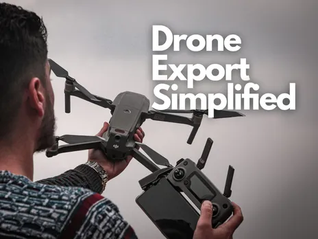 Export Policy for Civilian Drones Eased! How It Will Help You?