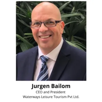  JURGEN BAILOM, CEO and President, Waterways Leisure Tourism Pvt Ltd.