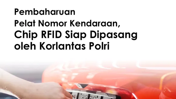 Indonesia to Implement RFID Technology on License Plates to Combat Counterfeiting