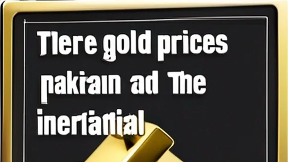 Gold Prices Surge in Pakistan Amid International Market Trends