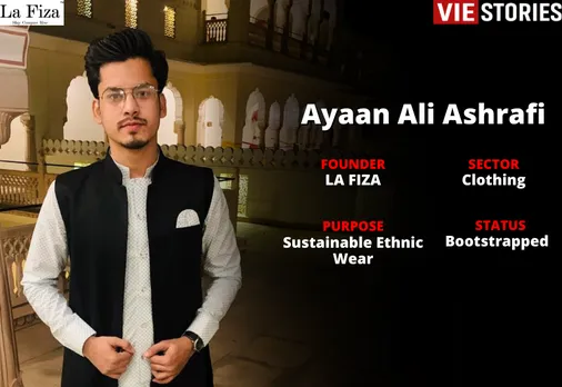 Back to the roots: LA FIZA fashion startup is breathing fresh life into Indian ethnic wear market || Ayaan Ali Ashrafi