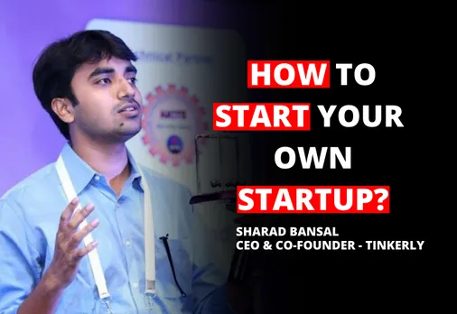 How to Start your own Startup | Sharad Bansal | Tinkerly